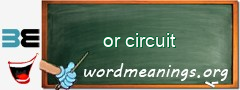 WordMeaning blackboard for or circuit